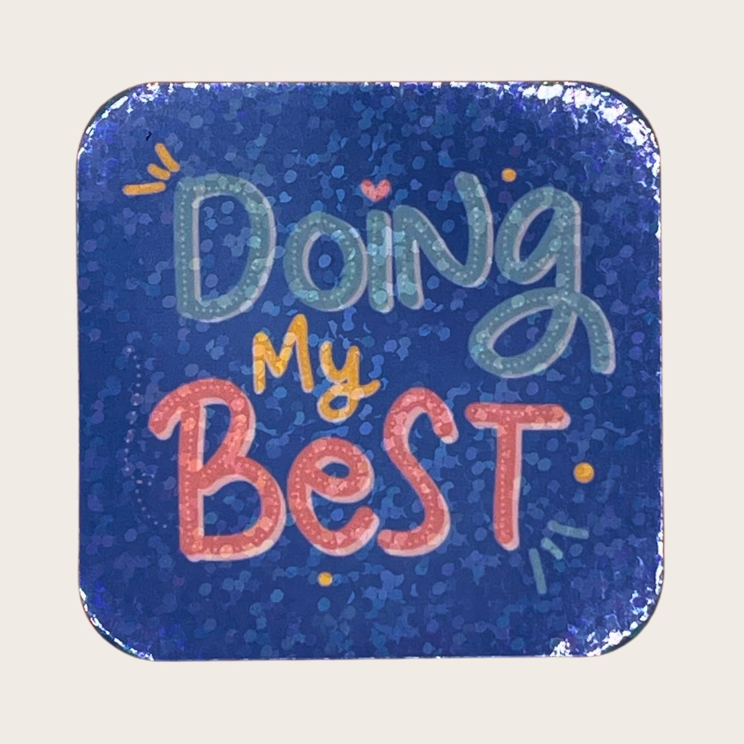 Doing my Best - magnet