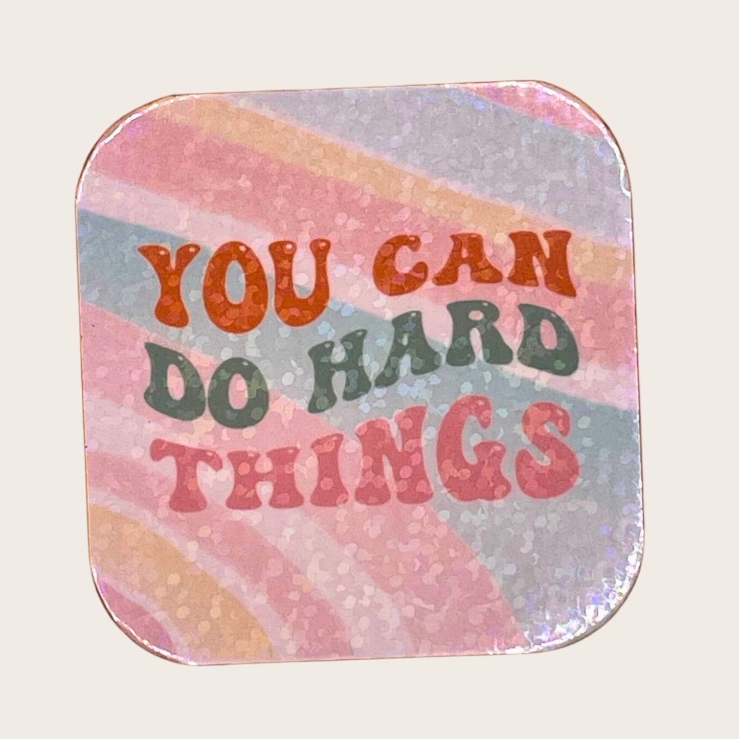 You can do hard things - magnet