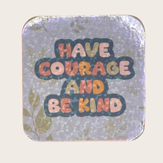 Have Courage - magnet